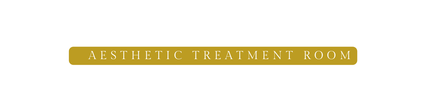 AESTHETIC TREATMENT ROOM